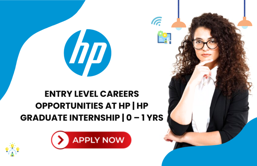 Entry Level Careers Opportunities at HP | HP Graduate Internship | 0 – 1 yrs