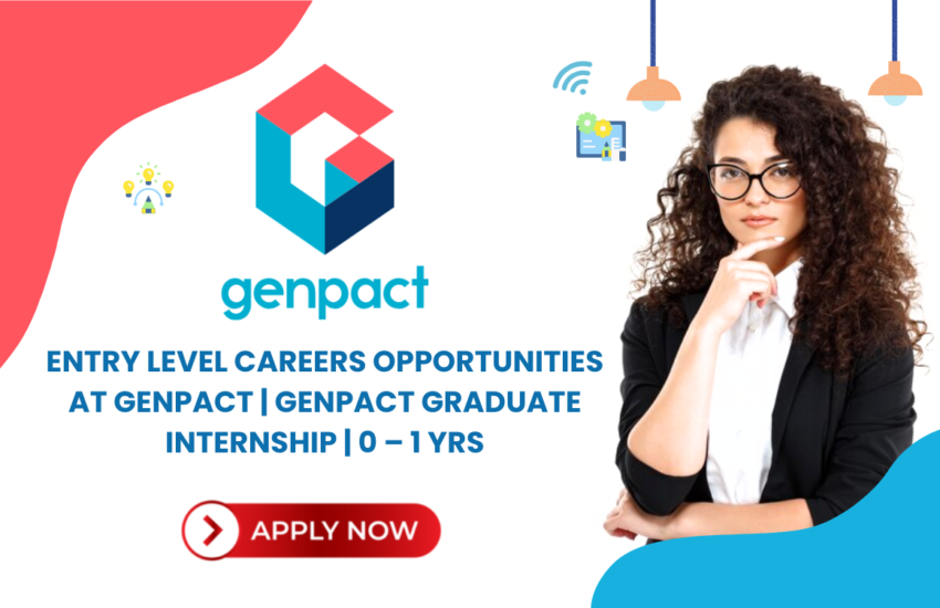 Entry Level Careers Opportunities at Genpact | Genpact Graduate Internship | 0 – 1 yrs