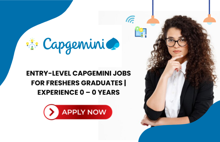 EntryLevel Capgemini Jobs for Freshers Graduates Experience 0 0 years